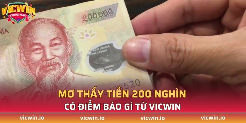 Mơ thấy tiền 200 nghìn có điềm báo gì từ VICWIN
