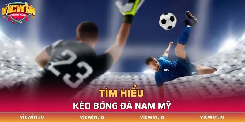 Tìm hiểu sơ lược về kèo bóng đá Nam Mỹ