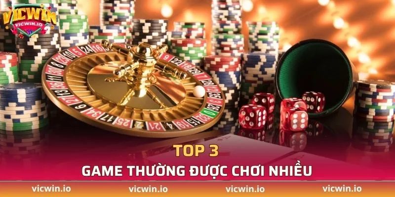 Top 3 game thường được chơi nhiều